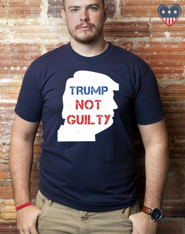 Trump Not Guilty Free Trump T-Shirts