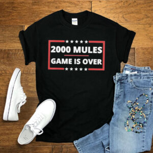 Trump 2000 Mules Game Is Over Shirt