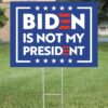 BIDEN is not My President 2024 YARD SIGN