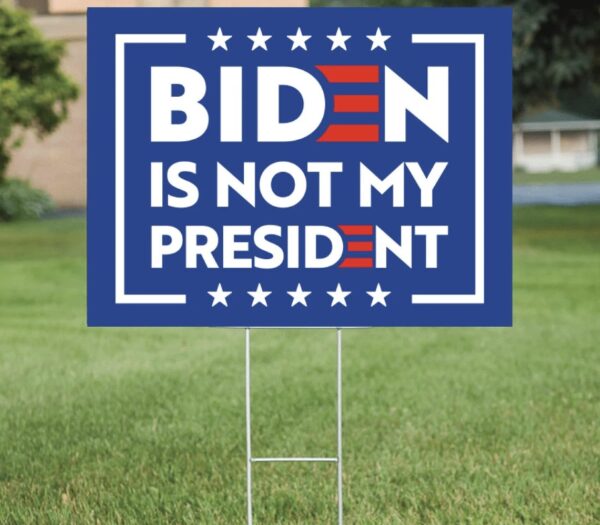 BIDEN is not My President 2024 YARD SIGN