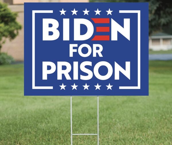 Biden 2024 For Prison YARD SIGN