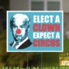 Biden Elect a Clown Expect a Circus Yard Sign