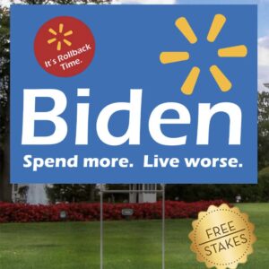 Biden - Spend more, Live worse Yard Signs