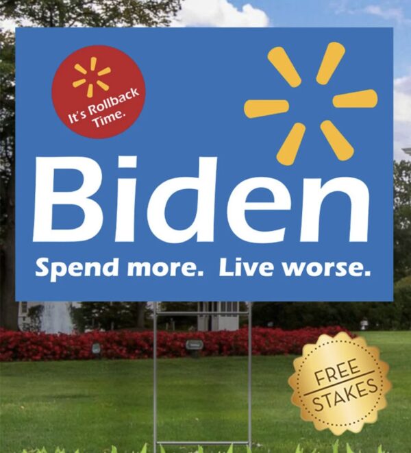 Biden - Spend more, Live worse Yard Signs