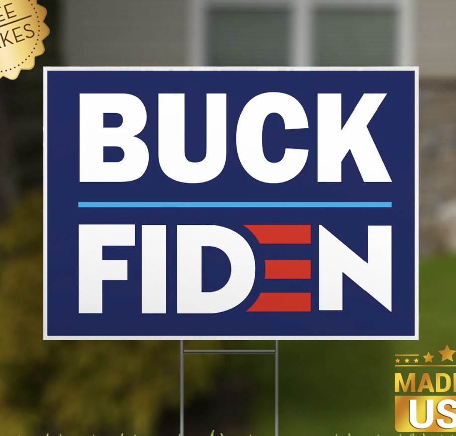 Buck Fiden Everyone is thinking it Yard Sign