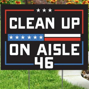 Clean up on Aisle 46 Yard sign