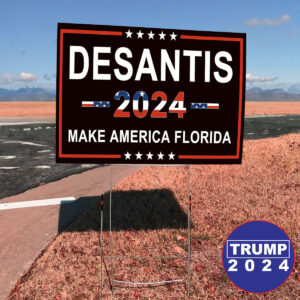 Desantis 2024 Make America Florida Yard Signs
