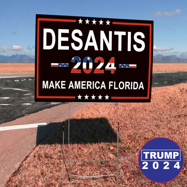 Desantis 2024 Make America Florida Yard Signs