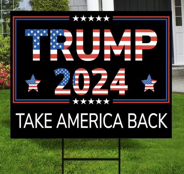 Donald Trump 2024 Take America Back Yard Sign