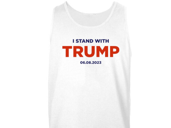 I Stand With Trump 6.8.23 White Unisex Tank Top