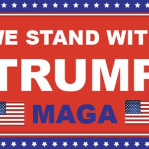 I stand with Trump or We stand with Trump Yard signs