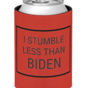 I stumble less than Biden Can cooler