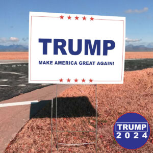 Political Signs Donald Trump 2024 Yard Sign