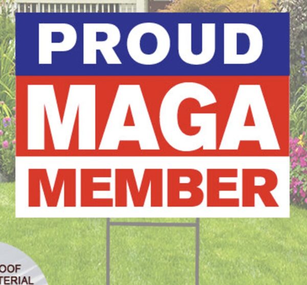 Proud MAGA Member Yard sign
