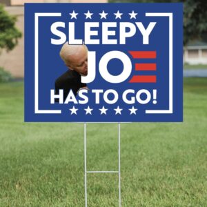Sleepy Joe Has to Go Biden 2024 YARD SIGN