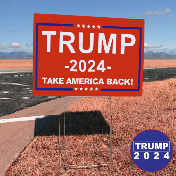 Take America Back Donald J Trump 2024 Yard Sign