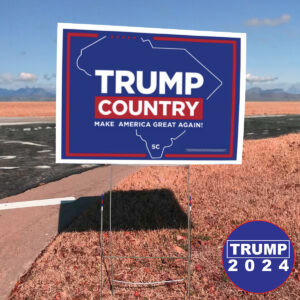 Trump 2024 Country South Carolina Yard Signs