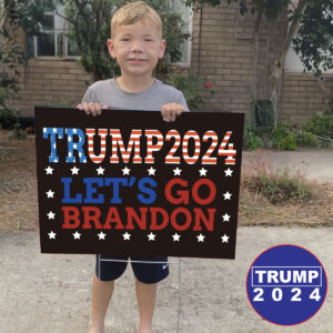 Trump 2024 Lets Go Brandon Yard Sign