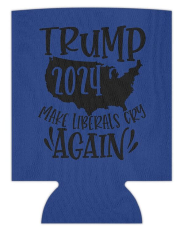 Trump 2024 Make Liberals Cry Again Can coolers