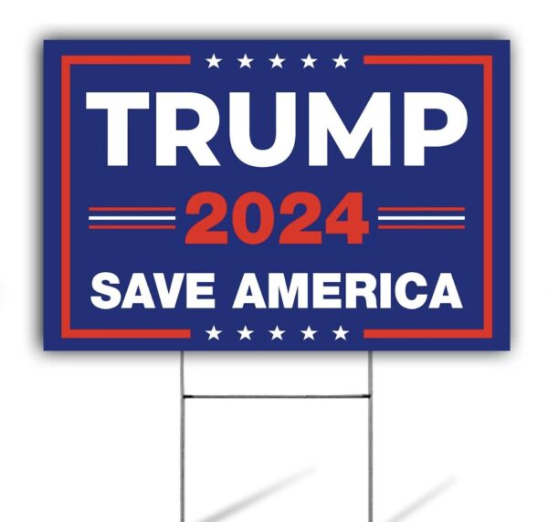 Trump 2024 Save America Lawn Sign