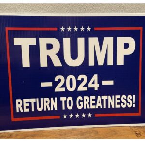 Trump 2024 Yard Sign - Return to Greatness