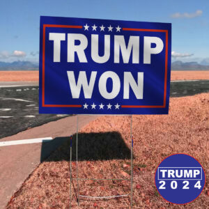 Trump Won Yard Signs