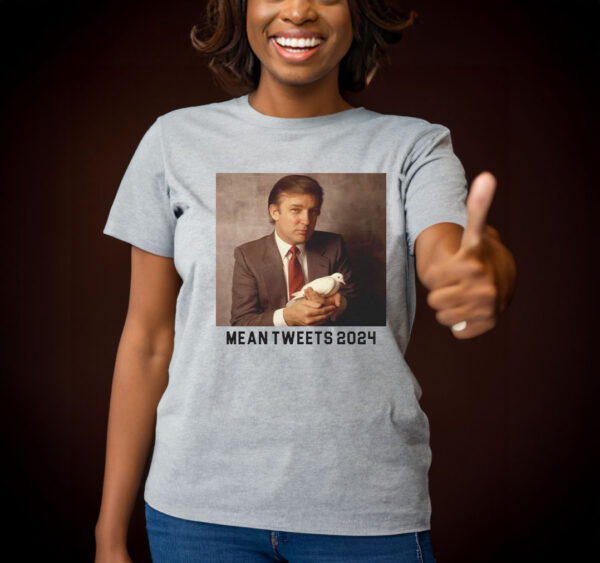 Mean Tweets T-Shirt Trump 2024 Shirt
