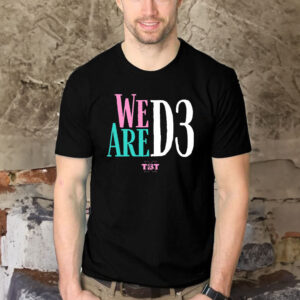 We Are D3 T-Shirts