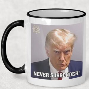 Donald Trump Mug Shot Never Surrender Unique Trump 2024 Coffee