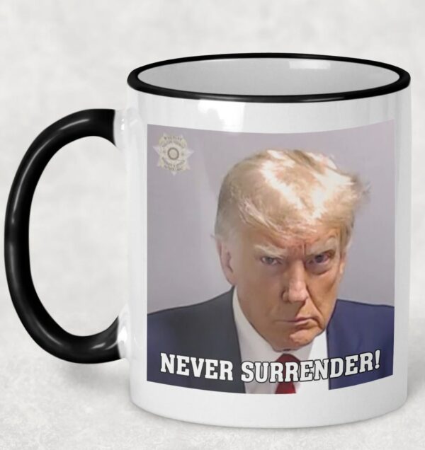 Donald Trump Mug Shot Never Surrender Unique Trump 2024 Coffee