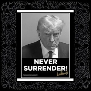 Donald Trump shares mugshot Never Surrender Signed Poster Trumps