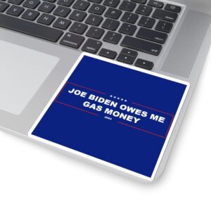 Joe Biden Owes Me Gas Money Bumper Sticker