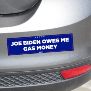 Joe Biden Owes Me Gas Money Bumper Sticker 11.5"x3"