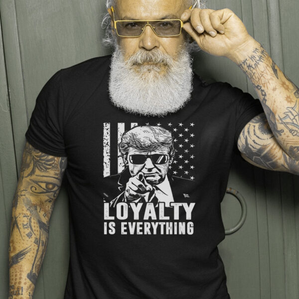 Loyalty Is Everything Trump 2024 American Flag T-Shirt