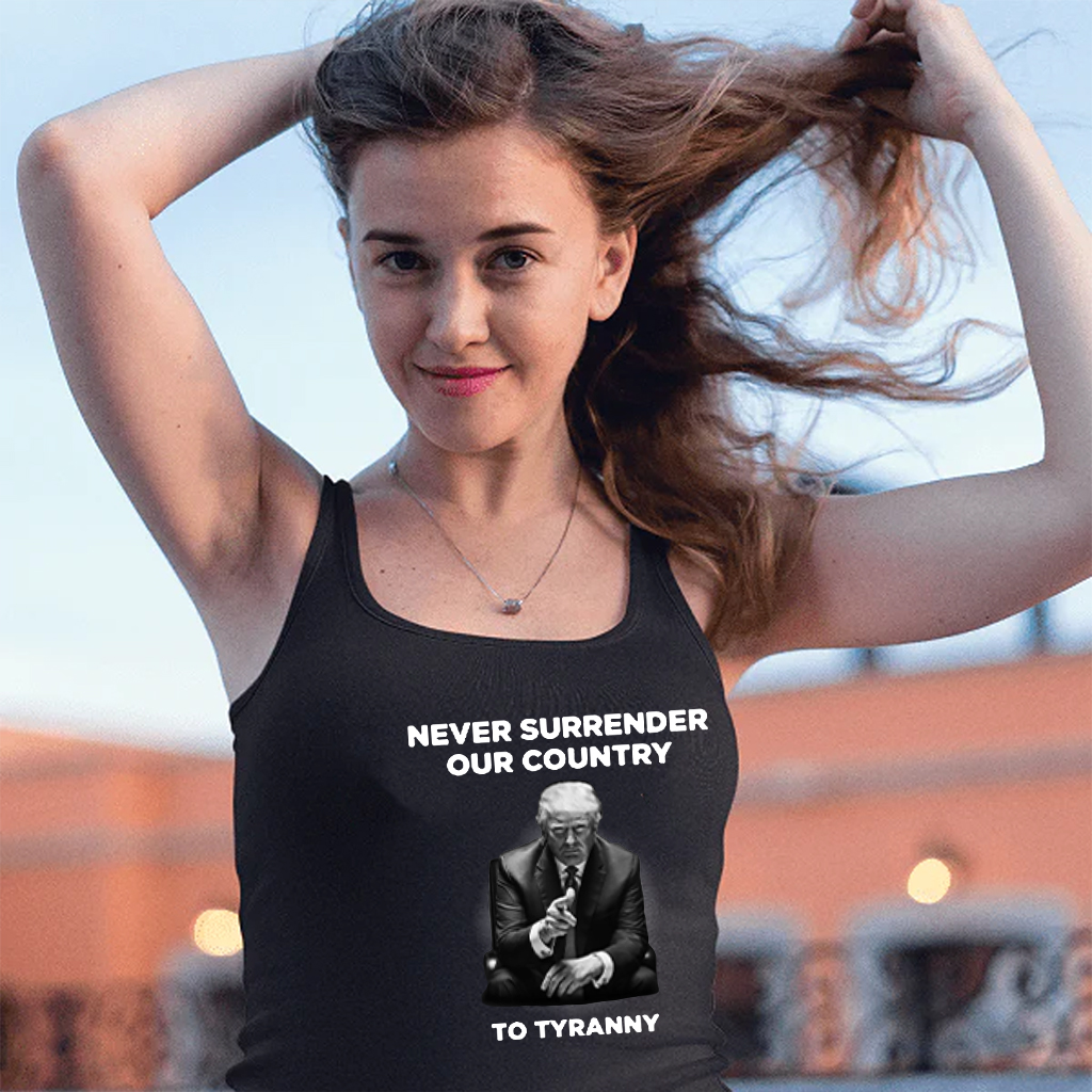 Never Surrender Our Country to Tyranny Tank Top