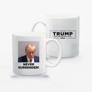 Never Surrender Trump Coffee Mug Cups