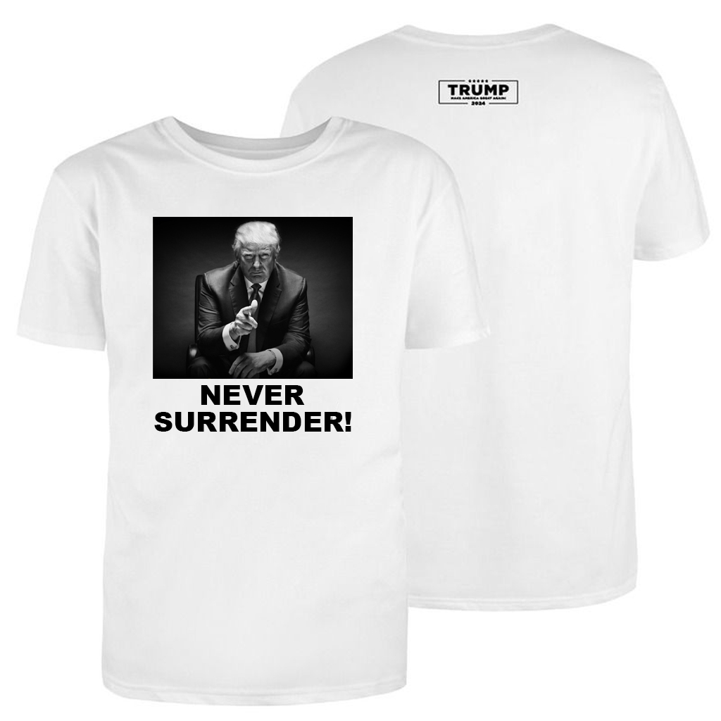 New Trump Never Surrender T-Shirts