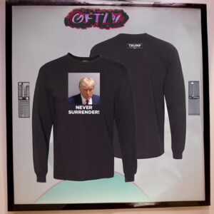 Official Trump 2024 Never Surrender Long Sleeve T-Shirts