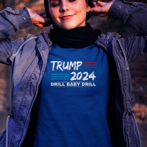 Trump 2024 Drill Baby Drill 4th Of July Independence Day T-Shirts