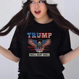 Trump 2024 Drill Baby Drill American Eagle Pro Trump US FLag T-Shirt