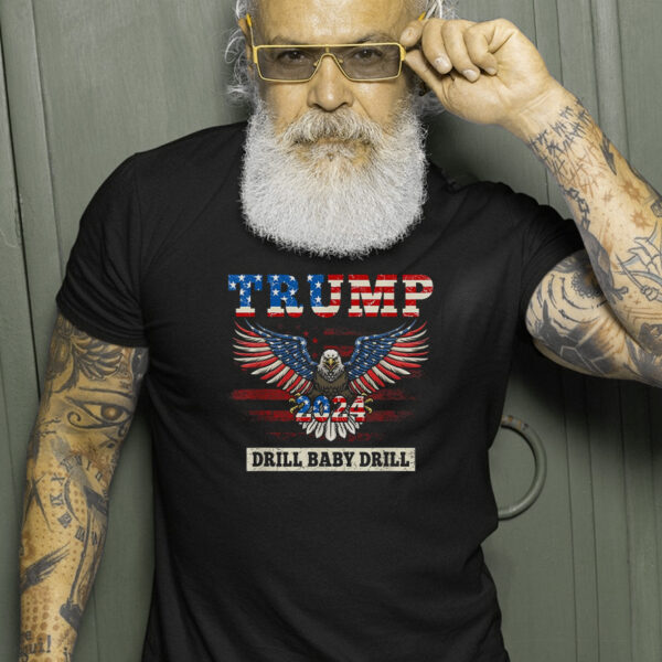Trump 2024 Drill Baby Drill American Eagle Pro Trump US FLag T-Shirts