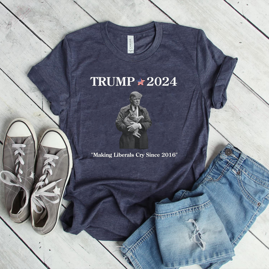 Trump 2024 Making Liberals Cry Since 2016 Shirt