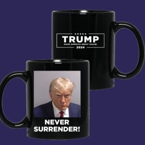 Trump 2024 Never Surrender Black Coffee Mugs