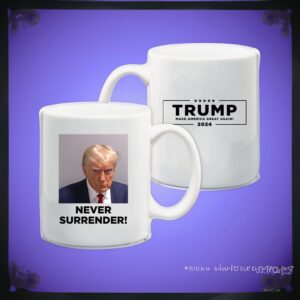 Trump 2024 Never Surrender Mugs