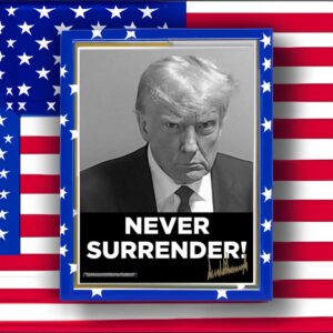 Trump 2024 Never Surrender Signed Poster