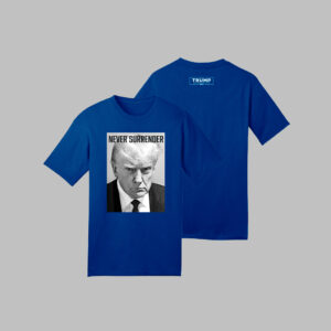 Trump Mug Shot - Donald Trump Mug Shot - Never Surrender Shirt