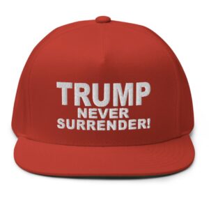 Trump Never Surrender Flat Bill Cap