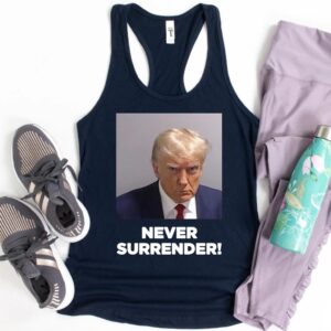 Trump Never Surrender Racerback Tank Top T-Shirts