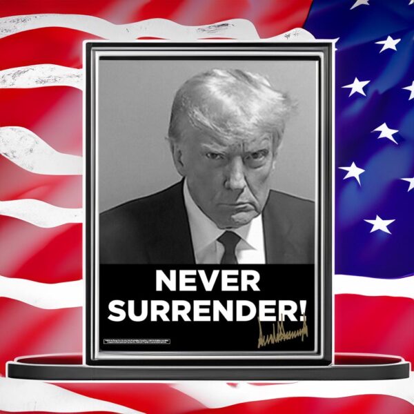 Trump Never Surrender Signed Poster