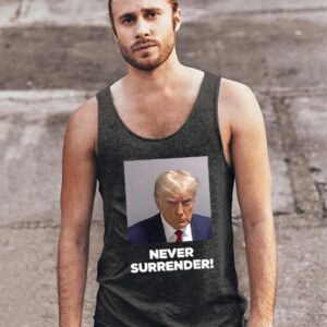 Trump Never Surrender Tank Top Shirt